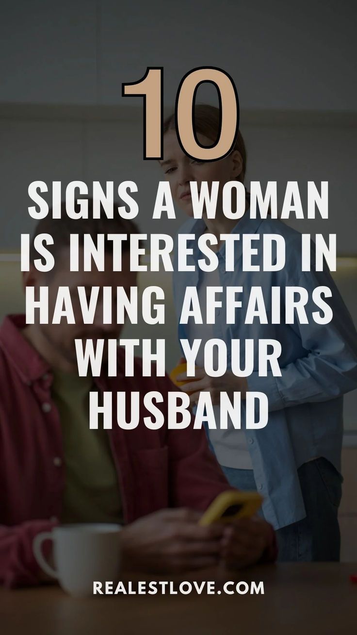 10 Signs a Woman is Crushing on Your Husband
