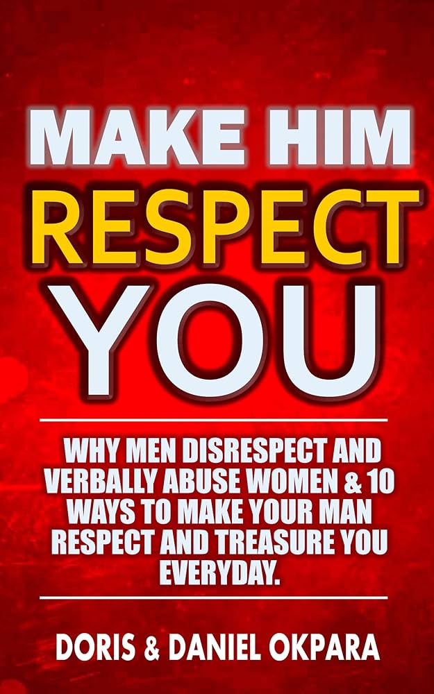 How to Make Your Man Respect You
