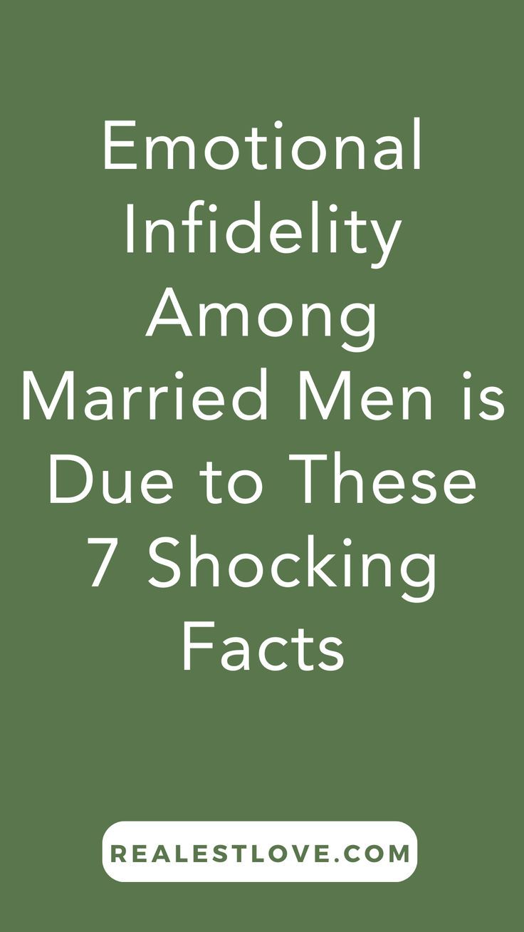 Shocking Facts About Emotional Infidelity among Married Men
