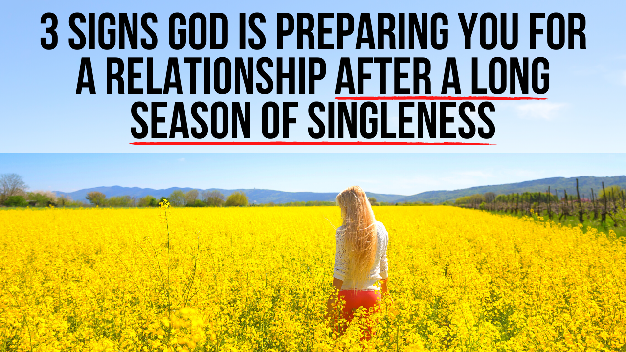 Signs God is Preparing You for a Relationship