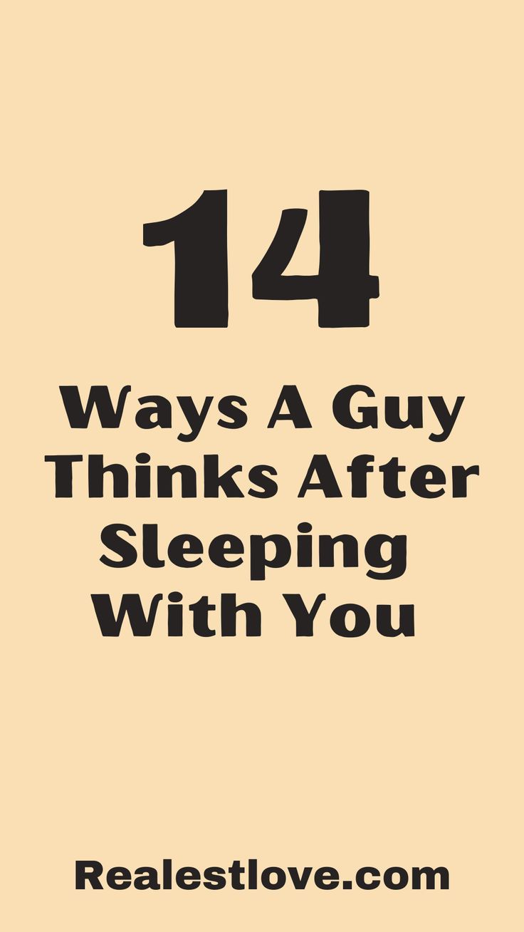 What Does He Think After Yousleep With Him