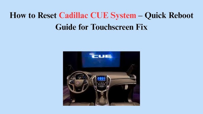 Cadillac Cue Reset Not Working