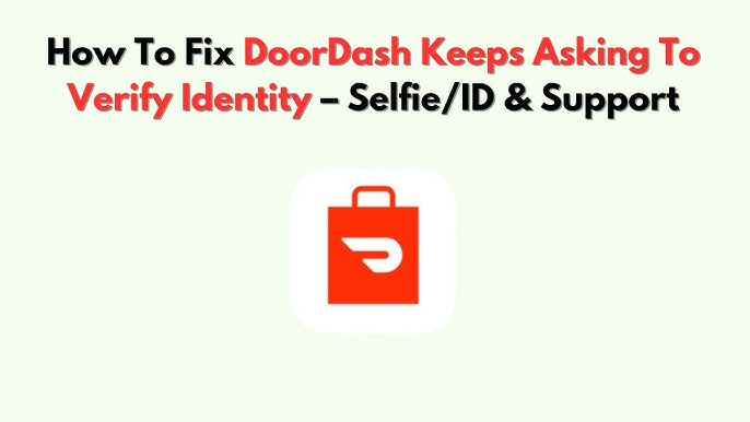 Doordash Selfie Verification Not Working