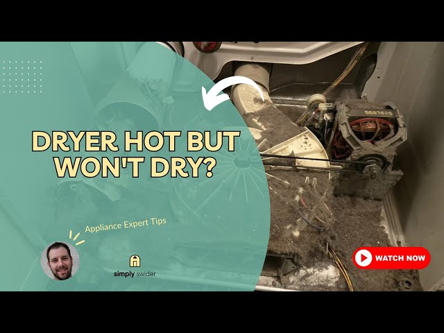 Dryer Heating Up But Still Not Drying Clothes