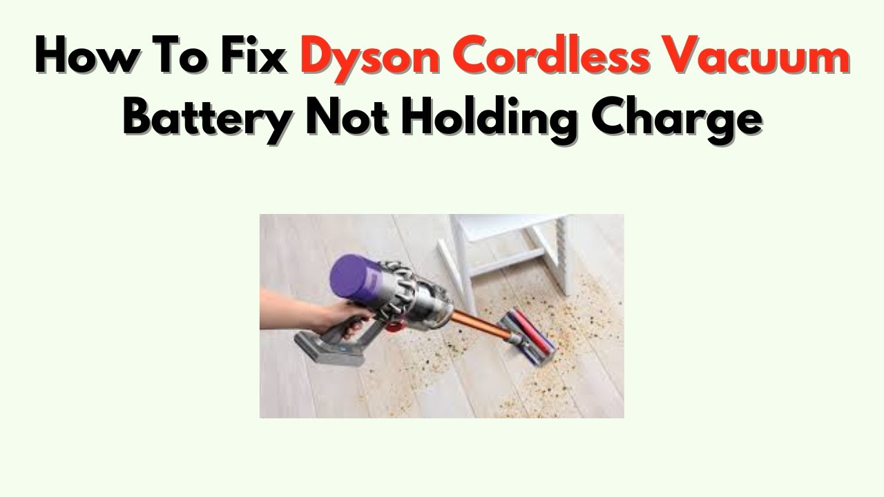 Dyson Vacuum Not Holding A Charge