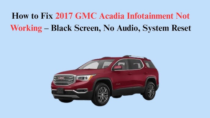Gmc Acadia Sound Not Working