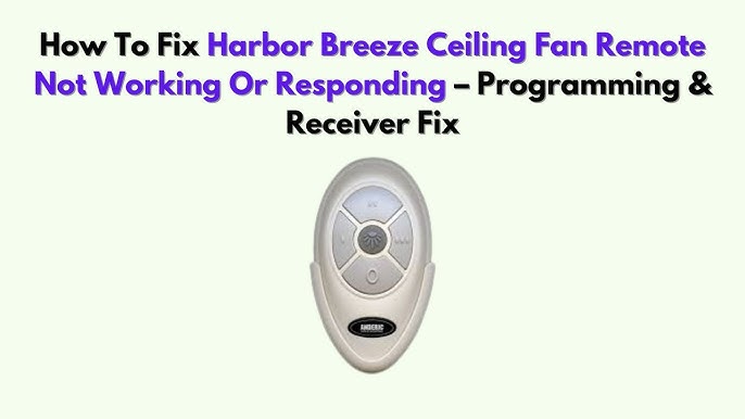 Harbor Breeze Ceiling Fan Remote Not Working