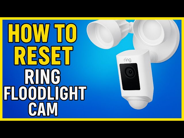 How To Reset Ring Floodlight Cam