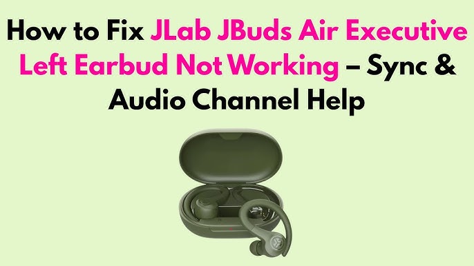 Jlab Jbuds Air Left Earbud Not Working