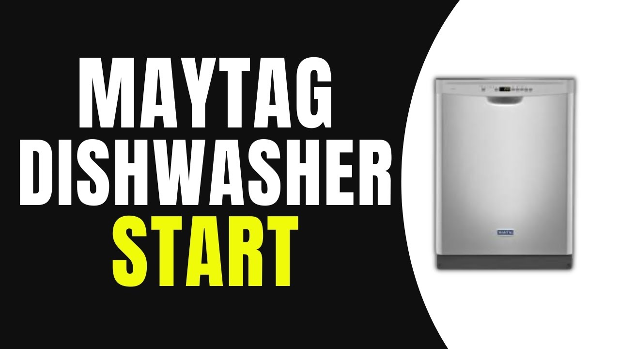 Maytag Dishwasher Start Button Not Working