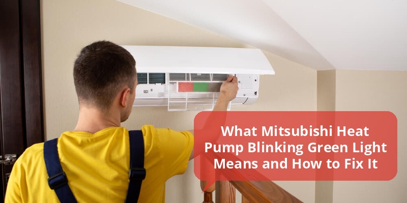 Mitsubishi Electric Air Conditioner Blinking Green Light