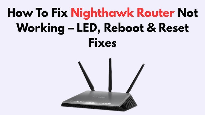 Nighthawk Router Not Working