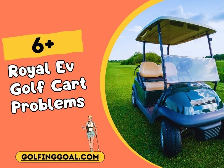 Royal Ev Golf Cart Problems