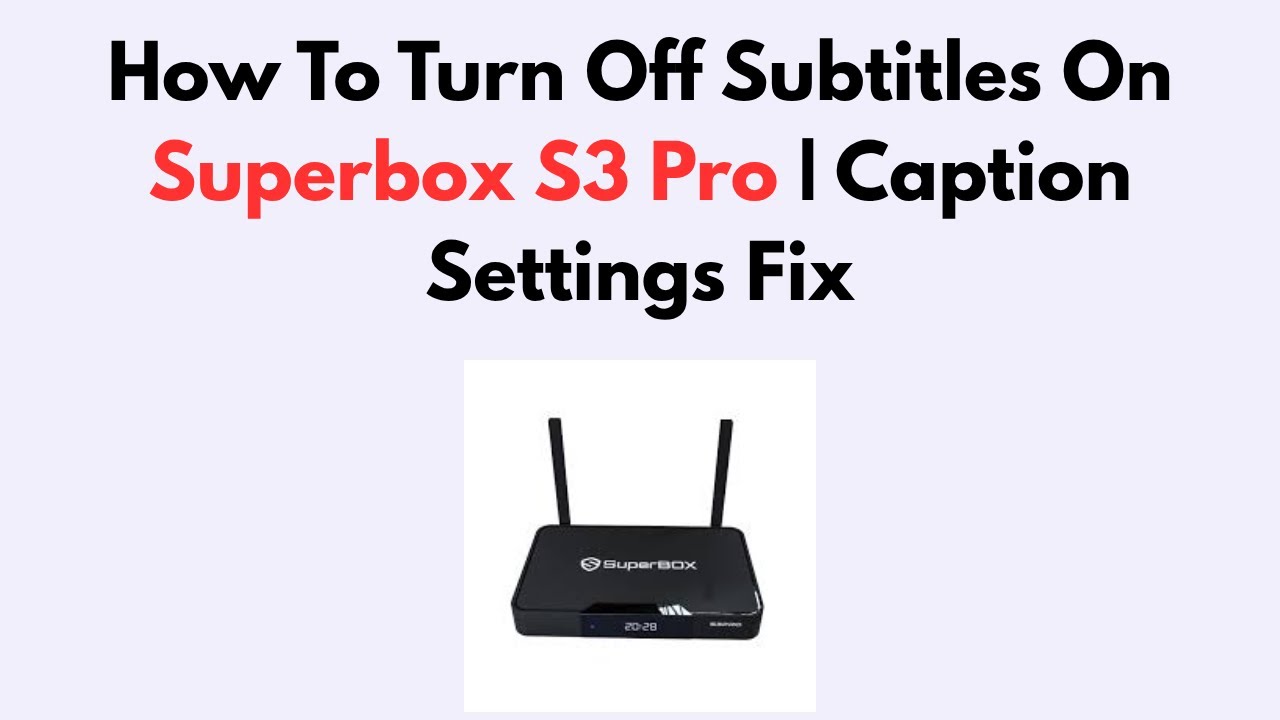 Superbox S3 Pro Problems
