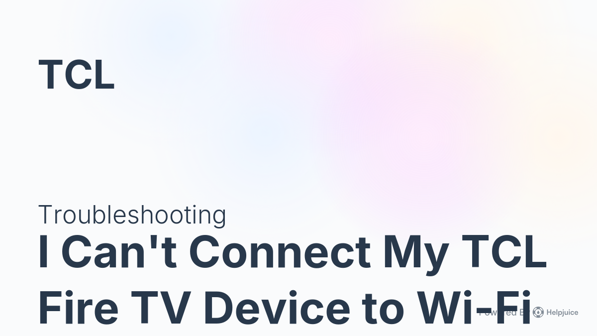 Tcl Tv Not Connecting To Wifi