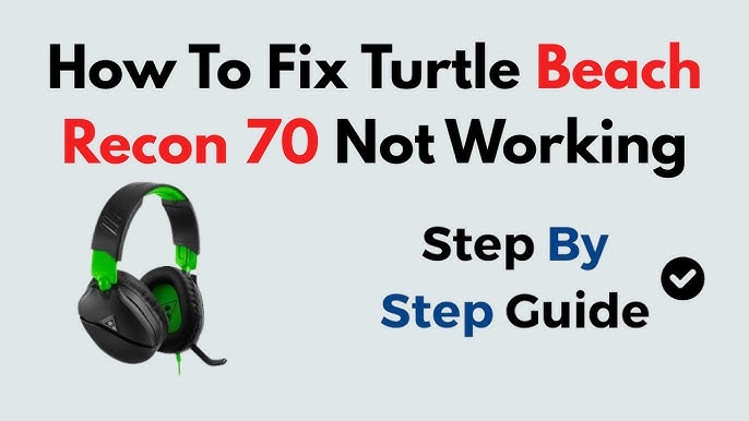 Turtle Beach Recon 70 Mic Not Working