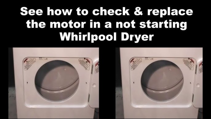 Whirlpool Dryer Not Starting